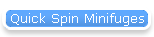 Quick Spin Minifuges